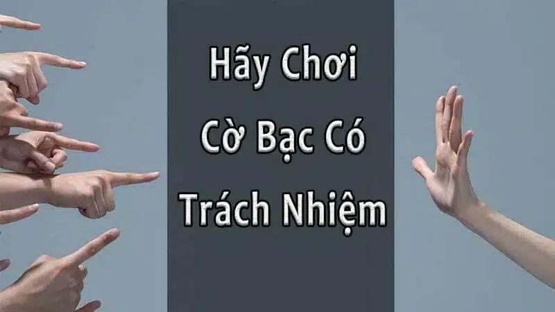 Hãy chơi cờ bạc có trách nhiệm hơn